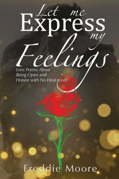 Let Me Express My Feelings - Freddie Moore - Books - Lettra Press LLC - 9781951913564 - June 1, 2020