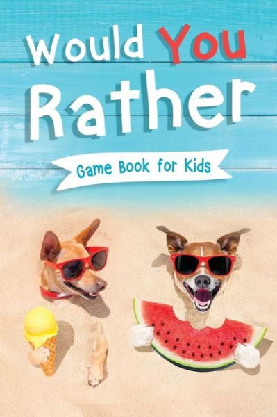 Cover for Jennifer L Trace · Would You Rather Book for Kids (Taschenbuch) (2021)