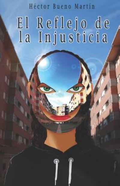 Cover for Hector Bueno Martin · El Reflejo de la Injusticia - Saga del Reflejo (Paperback Book) (2017)