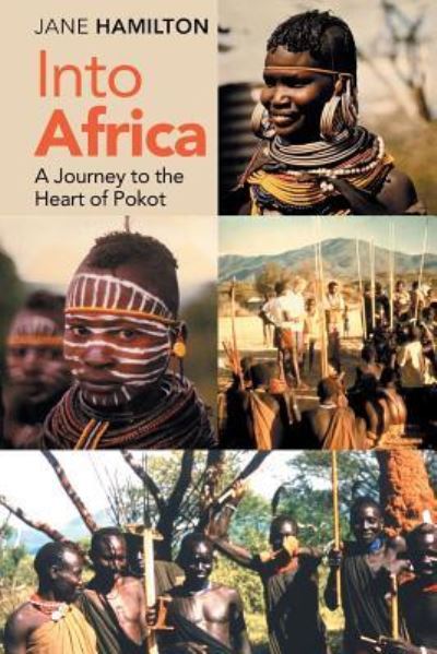 Cover for Jane Hamilton · Into Africa: A Journey to the Heart of Pokot (Paperback Book) (2019)