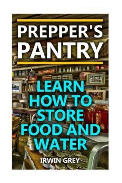 Cover for Irwin Grey · Prepper's Pantry (Paperback Book) (2017)