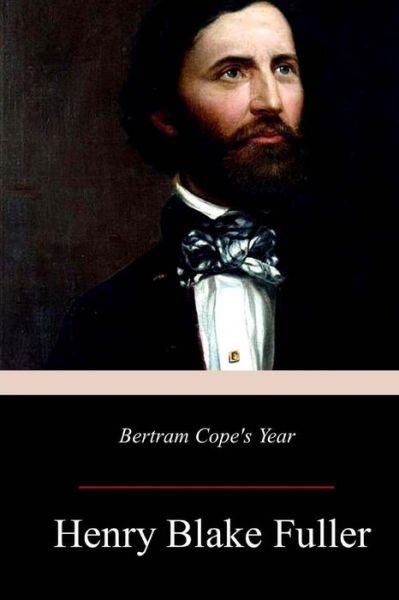 Cover for Henry Blake Fuller · Bertram Cope's Year (Paperback Bog) (2017)