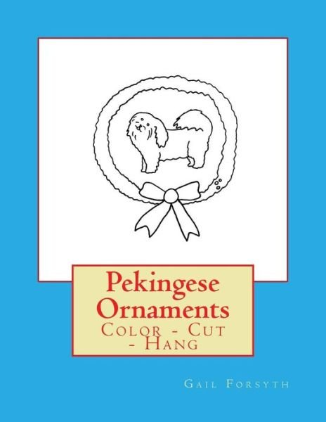 Cover for Gail Forsyth · Pekingese Ornaments (Pocketbok) (2017)