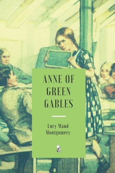 Anne of Green Gables - Lucy Maud Montgomery - Bøker - Independently published - 9781981022564 - 15. juni 2018