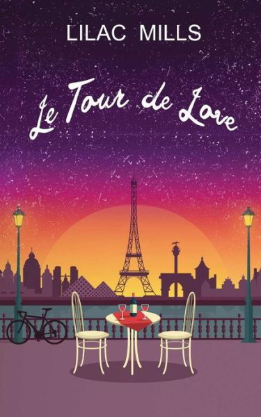 Le Tour de Love - Lilac Mills - Książki - Lilac Tree Books - 9781999702564 - 27 kwietnia 2019