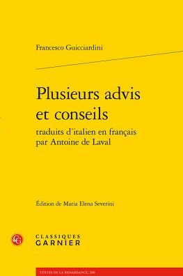 Cover for Francesco Guicciardini · Plusieurs advis et conseils traduits d'italien en français par Antoine de Laval (Paperback Book) (2017)