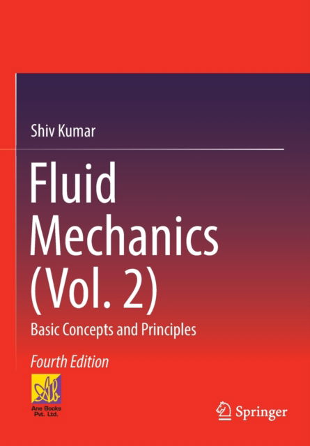 Cover for Shiv Kumar · Fluid Mechanics (Vol. 2): Basic Concepts and Principles (Paperback Book) [Fourth Edition 2023 edition] (2023)