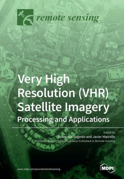 Francisco Eugenio · Very High Resolution (VHR) Satellite Imagery (Taschenbuch) (2019)