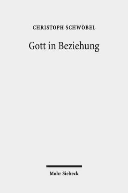 Cover for Christoph Schwobel · Gott in Beziehung: Studien zur Dogmatik (Pocketbok) [2., durchgesehene und korrigierte Auflage edition] (2022)