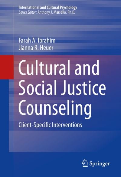 Cover for Farah A. Ibrahim · Cultural and Social Justice Counseling: Client-Specific Interventions - International and Cultural Psychology (Innbunden bok) [1st ed. 2016 edition] (2015)