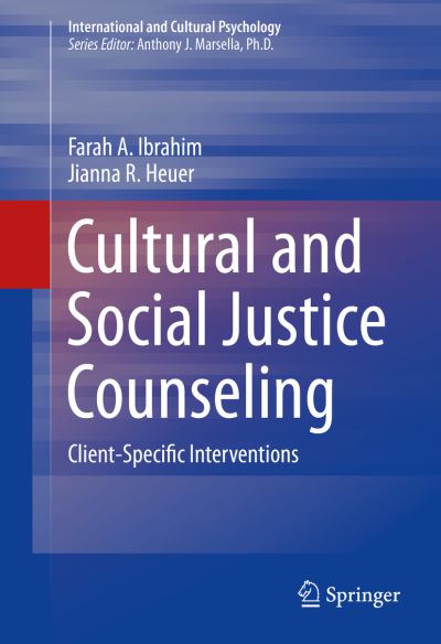 Cover for Farah A. Ibrahim · Cultural and Social Justice Counseling: Client-Specific Interventions - International and Cultural Psychology (Hardcover Book) [1st ed. 2016 edition] (2015)