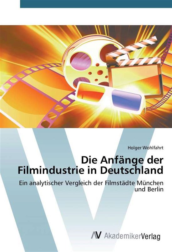 Cover for Wohlfahrt · Die Anfänge der Filmindustrie (Book)