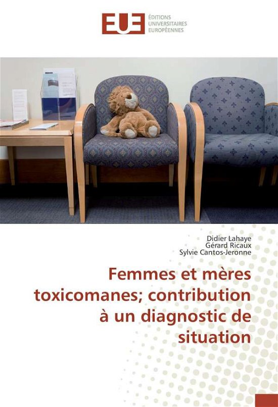 Cover for Lahaye · Femmes et mères toxicomanes; con (Book)
