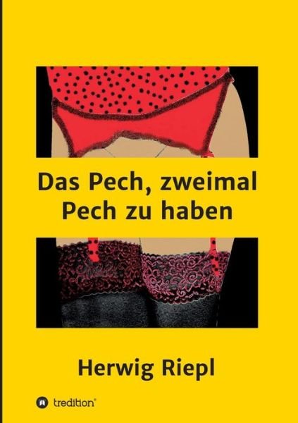 Cover for Riepl · Das Pech, zweimal Pech zu haben (Book) (2020)