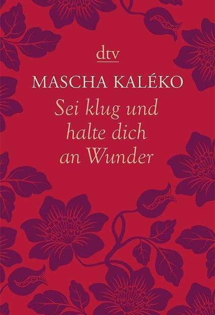 Cover for Mascha Kaleko · Sei klug und halte Dich an Wunder (Paperback Book) (2013)