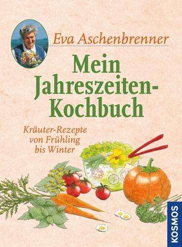 Cover for Aschenbrenner · Mein Jahreszeiten-Kochbuc (Book)