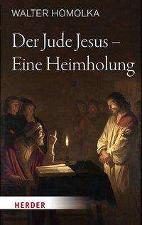 Cover for Homolka · Der Jude Jesus - Eine Heimholun (Book) (2020)