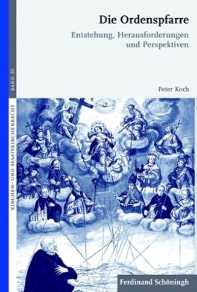 Die Ordenspfarre - Peter Koch - Książki - Brill Schoningh - 9783506766564 - 15 września 2014