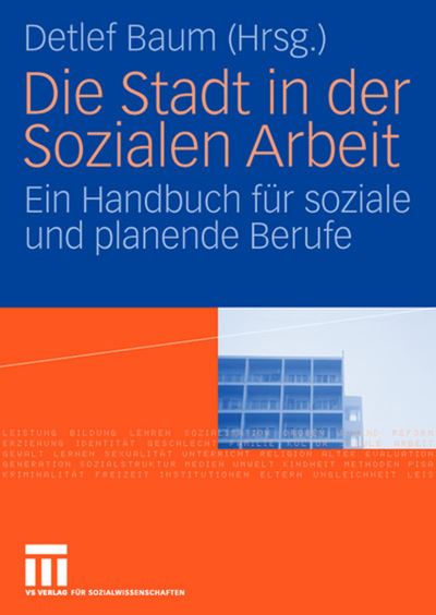 Cover for Detlef Baum · Die Stadt in Der Sozialen Arbeit: Ein Handbuch Fur Soziale Und Planende Berufe (Paperback Book) [2007 edition] (2007)