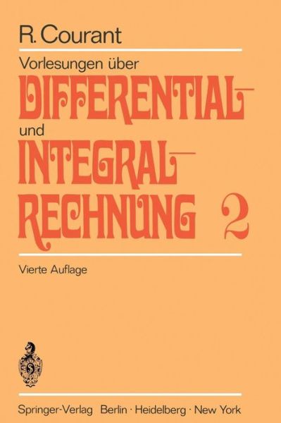 Cover for Courant, Courant Institute of Mathematical Sciences Richard (New York Univ. New York University New York University New York Univ. New York Univ. New York Univ. New York Univ. New York Univ. New York Univ. New York Univ. New York Univ. New York Univ. New  · Vorlesungen Uber Differential- Und Integralrechnung: Zweiter Band: Funktionen Mehrerer Veranderlicher (Paperback Book) (1972)