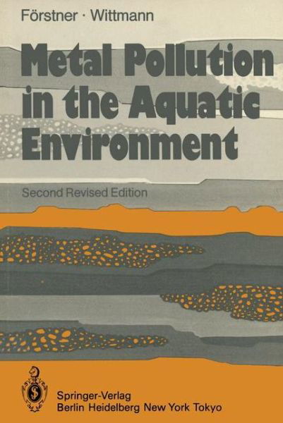 Metal Pollution in the Aquatic Environment - Springer Study Edition - U. Foerstner - Bücher - Springer-Verlag Berlin and Heidelberg Gm - 9783540128564 - 31. Oktober 1983
