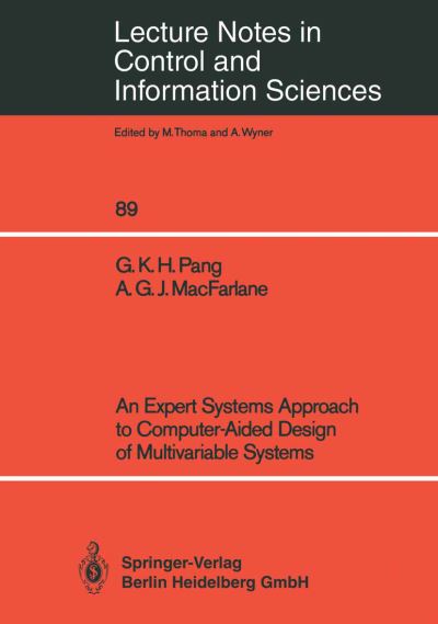 Grantham K.H. Pang · An Expert Systems Approach to Computer-Aided Design of Multivariable Systems - Lecture Notes in Control and Information Sciences (Paperback Book) (1987)