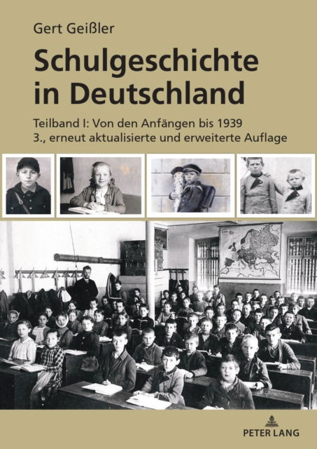 Cover for Gert GeiÃŸler · Schulgeschichte in Deutschland: Teilband I: Von Den Anfaengen Bis 1939 3., Erneut Aktualisierte Und Erweiterte Auflage - Schulgeschichte in Deutschland (Hardcover Book) (2023)