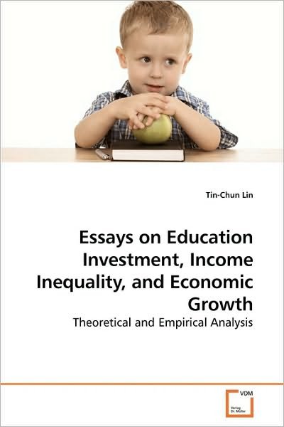 Cover for Tin-chun Lin · Essays on Education Investment, Income Inequality, and Economic Growth: Theoretical and Empirical Analysis (Paperback Book) (2010)