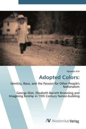 Adopted Colors: - Kim - Kirjat -  - 9783639439564 - maanantai 9. heinäkuuta 2012