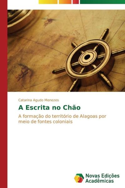 Cover for Catarina Agudo Menezes · A Escrita No Chão (Paperback Book) [Portuguese edition] (2014)