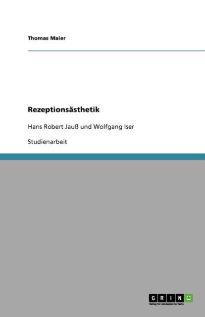 Rezeptionsästhetik - Maier - Książki - GRIN Verlag - 9783640402564 - 19 sierpnia 2009