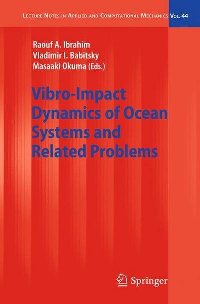 Cover for Raouf a Ibrahim · Vibro-Impact Dynamics of Ocean Systems and Related Problems - Lecture Notes in Applied and Computational Mechanics (Pocketbok) [Softcover reprint of hardcover 1st ed. 2009 edition] (2010)