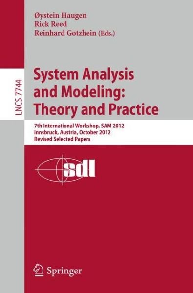 System Analysis and Modeling: Revised Selected Papers - Lecture Notes in Computer Science / Programming and Software Engineering - Oystein Haugen - Books - Springer-Verlag Berlin and Heidelberg Gm - 9783642367564 - February 2, 2013