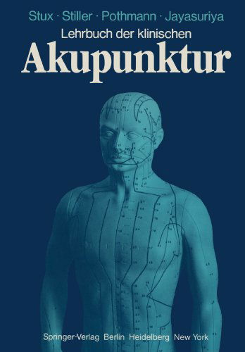 Cover for Gabriel Stux · Lehrbuch Der Klinischen Akupunktur (Paperback Bog) [Softcover Reprint of the Original 1st Ed. 1981 edition] (2011)