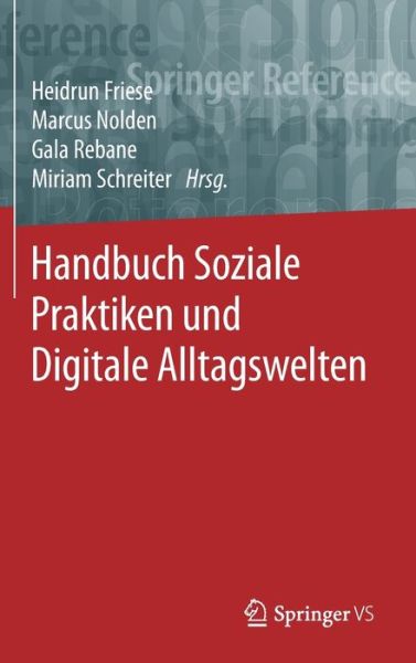 Cover for Handbuch Soziale Praktiken Und Digitale Alltagswelten - Springer Reference Sozialwissenschaften (Hardcover Book) [1. Aufl. 2020 edition] (2020)
