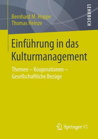 Cover for Bernhard M Hoppe · Einfuhrung in Das Kulturmanagement: Themen - Kooperationen - Gesellschaftliche Bezuge (Paperback Book) [1. Aufl. 2016 edition] (2015)