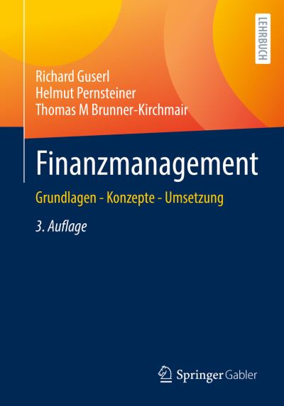 Finanzmanagement - Richard Guserl - Bücher - Springer Fachmedien Wiesbaden GmbH - 9783658377564 - 2. Dezember 2022