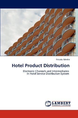 Cover for Fekadu Mesfin · Hotel Product Distribution: Electronic Channels and Intermediaries   in Hotel Service Distribution System (Paperback Book) (2012)