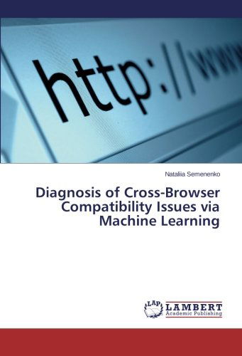 Cover for Nataliia Semenenko · Diagnosis of Cross-browser Compatibility Issues Via Machine Learning (Paperback Book) (2014)