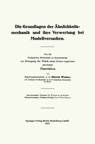 Cover for Moritz Weber · Die Grundlagen Der AEhnlichkeitsmechanik Und Ihre Verwertung Bei Modellversuchen: Von Der Technischen Hochschule Zu Braunschweig Zur Erlangung Der Wurde Eines Doktor-Ingenieurs Genehmigte Dissertation (Paperback Book) [1919 edition] (1919)