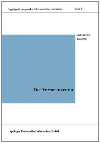 Cover for Arbeitskreis Ludewig Der Schmalenbach-Gesellschaft · Die Vorratsinventur: Herkoemmliche Und Moderne Systeme Und Verfahren - Veroeffentlichungen Der Schmalenbach-Gesellschaft (Paperback Book) [Softcover Reprint of the Original 1st 1967 edition] (1967)