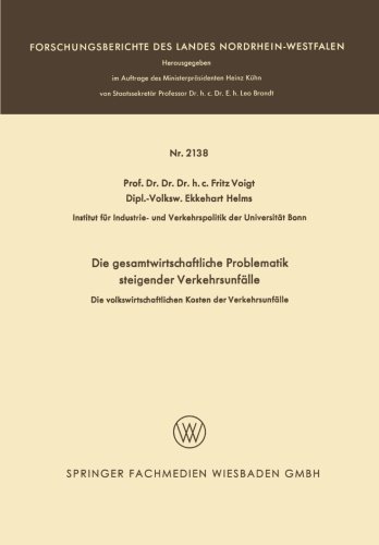 Cover for Fritz Voigt · Die Gesamtwirtschaftliche Problematik Steigender Verkehrsunfalle: Die Volkswirtschaftlichen Kosten Der Verkehrsunfalle - Forschungsberichte Des Landes Nordrhein-Westfalen (Pocketbok) [1970 edition] (1970)