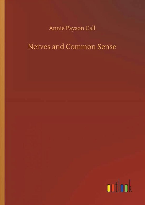 Cover for Call · Nerves and Common Sense (Bog) (2018)