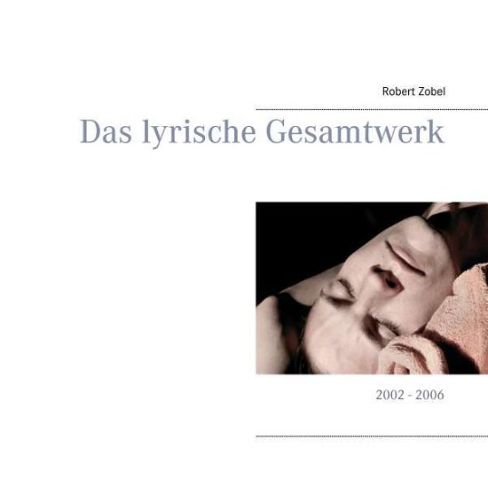 Cover for Zobel · Das lyrische Gesamtwerk (Buch)
