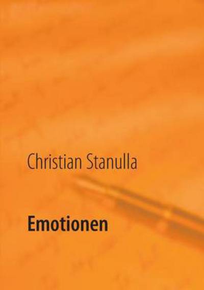 Cover for Christian Stanulla · Emotionen: Leidenschaft und Liebe (Paperback Book) [German edition] (2014)