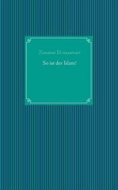 Cover for Zouaoui El Ouaamari · So Ist Der Islam! (Paperback Book) (2015)