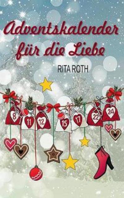 Cover for Roth · Adventskalender für die Liebe (Bok) (2017)
