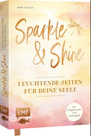 Beate Tschirch · Sparkle and Shine – Leuchtende Zeiten für deine Seele (Book) (2024)