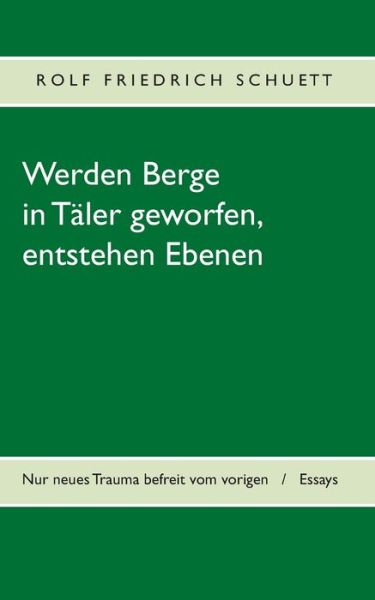 Cover for Schuett · Werden Berge in Täler geworfen, (Book) (2019)