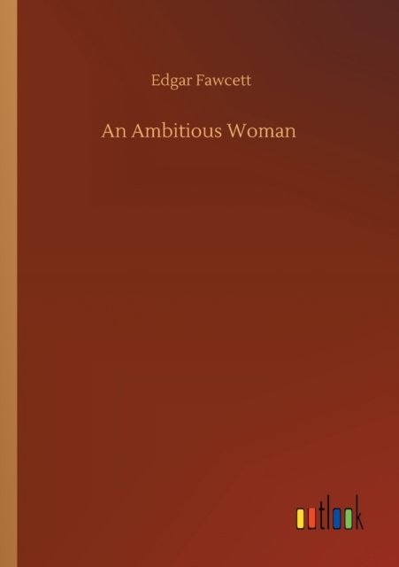 Cover for Edgar Fawcett · An Ambitious Woman (Pocketbok) (2020)